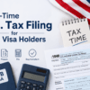 First-Time U.S. Tax Filing for H-1B Visa Holders